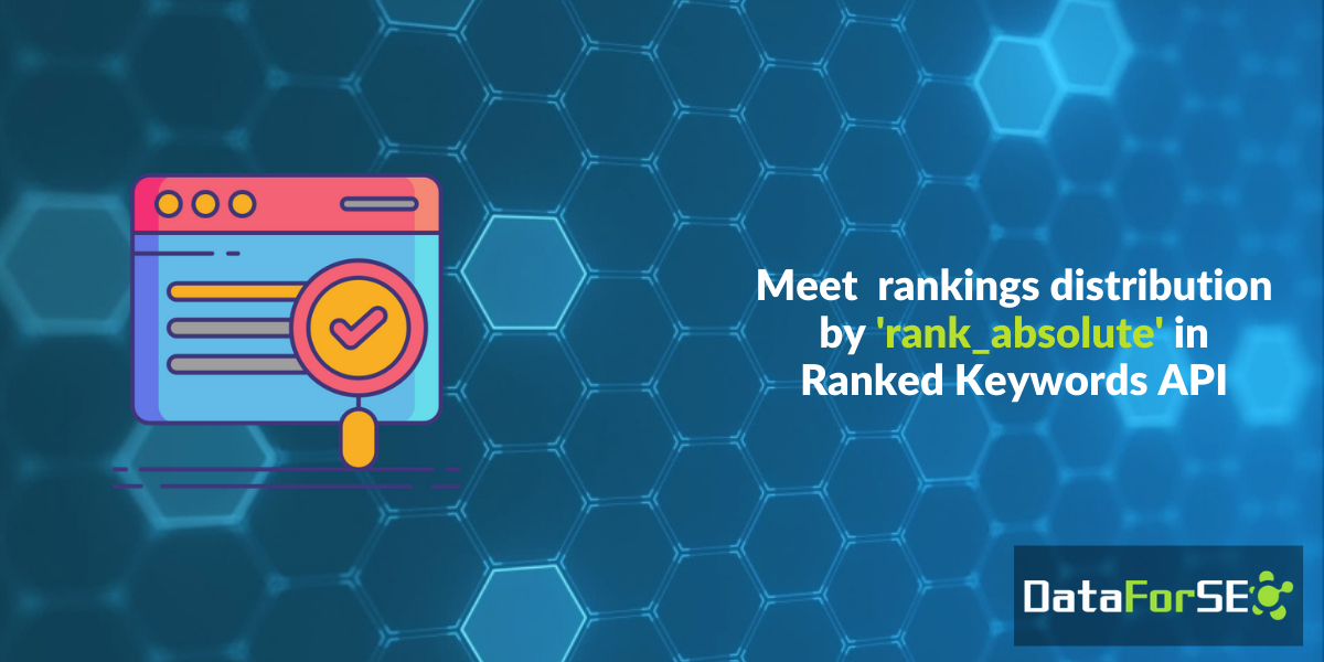 Ranking data by ‘rank_absolute’ in Ranked Keywords