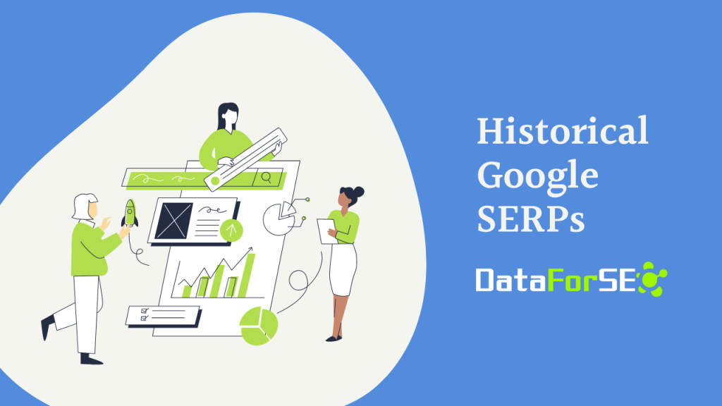 Analyze Historical Google SERPs by Keyword with API from DataForSEO