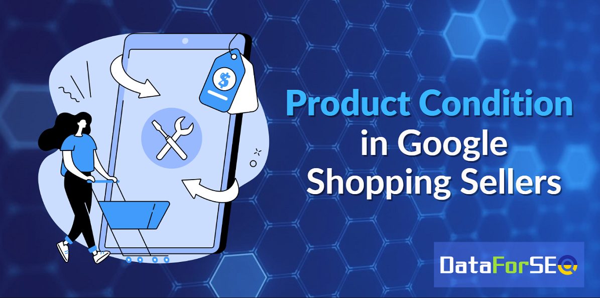 Get Product Condition in Google Shopping Sellers