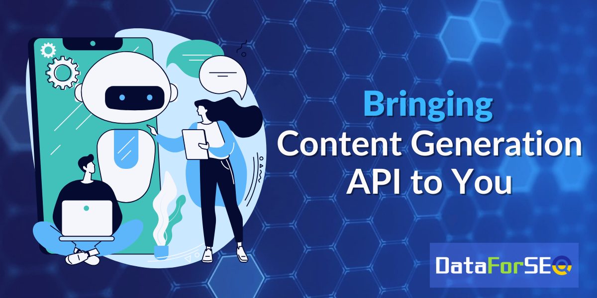 Bringing Content Generation API to You!