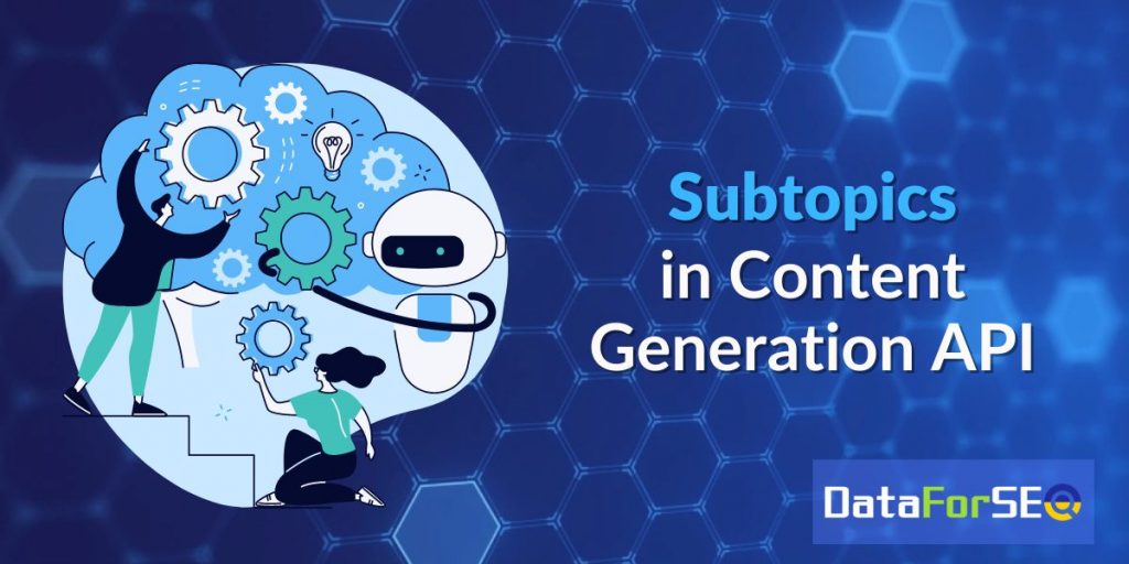 Subtopics in Content Generation API!