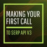 Make your first call to SERP API